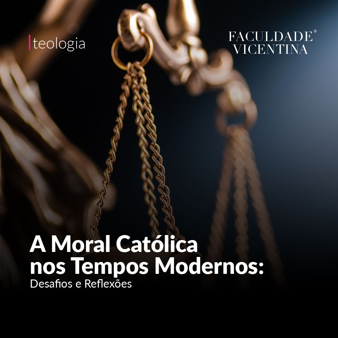 A Moral Católica nos Tempos Modernos: Desafios e Reflexões